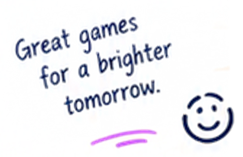 Great games for a brighter tomorrow.